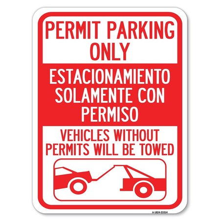 SIGNMISSION Permit Parking Estacionamiento Con Permiso. Vehicles w/o Permits Tow Alum, 18" x 24", A-1824-23314 A-1824-23314